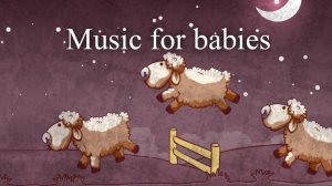 Музыка для детского снаУспокаивающая музыкаПоможет успокоиться и уснуть вашему малышу