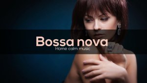 ☕Bossa nova☕home calm music☕music soul❤️music Cafe☕music restaurant️Morning music