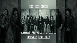 On The Hunt - Lynyrd Skynyrd (Audio)
