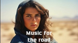 Музыка в дорогу / Музыка, чтобы хорошо провести время в дороге / Душевная музыка 2024 [Vol.137]