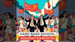 Hard Bass School - AGAINST NARKOTIK (OLD STYLE)