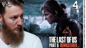 Пора в Путь (The Last of Us Part II Remastered) часть 4