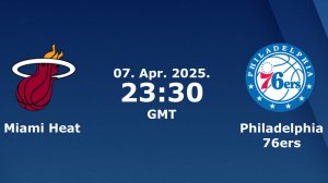 07.04.2025 | Майами Хит— Филадельфия Севенти Сиксерс | Heat at 76ers