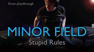 Minor Field | Stupid Rules | Drum playthrough (2025)
