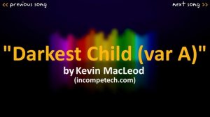 Kevin MacLeod: Darkest Child (var A)