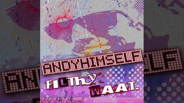 Andy-Himself - Filthy Waat (Original Mix) BPM Recordz смотреть онлайн