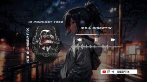 Ice & Diseptix - ID Podcast #052 [Bass House/Club House/EDM]