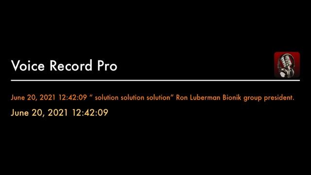 June 20, 2021 12:42:09 “ solution solution solution” Ron Luberman Bionik group president.