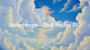 djonetwogo - Chill House 051