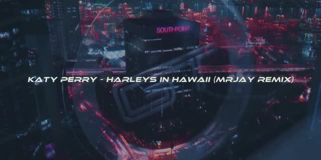Harleys In Hawaii (MRJay Remix) смотреть онлайн