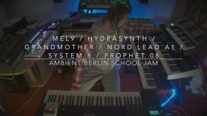 Mel9 ⧸ Hydrasynth ⧸ Grandmother ⧸ Nord lead A1 ⧸ System 8 ⧸ Prophet 08 Ambient Berlin School Jam