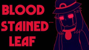 Pokemon Blood Stained Leaf - взлом GBA ROM, взлом ROM creepypasta о листе, нет стартеров, никого