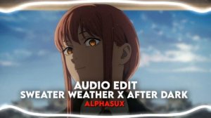 Sweater Weather X After Dark Edit-Audio #editaudio #afterdark #sweaterweather