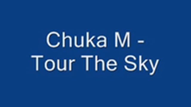 Chuka M - Tour The Sky