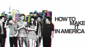 Сериал Как это делается в Америке – 1 сезон 8 серия / How to Make It in America