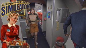 И как они это терпят? Знакомство с игрой - Cabin Crew Life Simulator