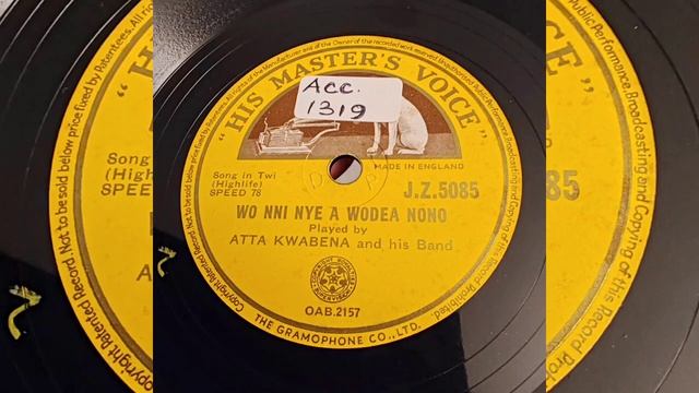 Atta Kwabena & His Group - Wo Nni Nye A Wodea Nono - 78rpm His Master's Voice J.Z.5085 Highlife Twi смотреть онлайн
