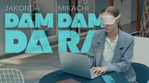 JAKONDA, MIKACHI - Dam Dam Da Ra