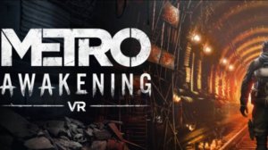 Metro VR Awakening
