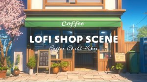 Chill Lofi Music - Coffee Shop Atmosphere for Relaxing Studying Working Focus Days