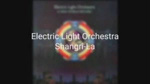Electric Light Orchestra - Shangri-La
