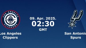 08.04.2025 | Лос-Анджелес Клипперс — Сан-Антонио Спёрс | Clippers at Spurs