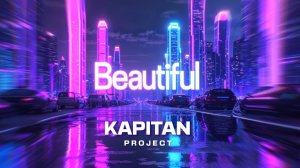 Kapitan Project - Beautiful