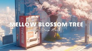 Sleep Work with Mellow Lofi Beautiful Cherry Blossom Cityscape for Relaxation Focus