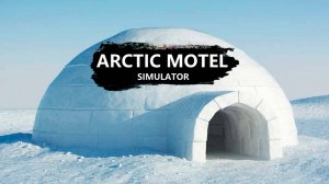 Сделал комнату из ЛЬДА в своём мотеле! Arctic Motel Simulator! Наконец-то наступила ЗИМА!