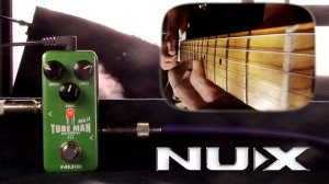 Обзор гитарного эффекта NUX Tube Man MKII Overdrive