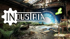 Прохождение INDUSTRIA #1 (Проснись, Нора)