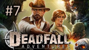 Прохождение Deadfall Adventures - Часть 7