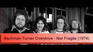 Bachman-Turner Overdrive - Not Fragile (1974)