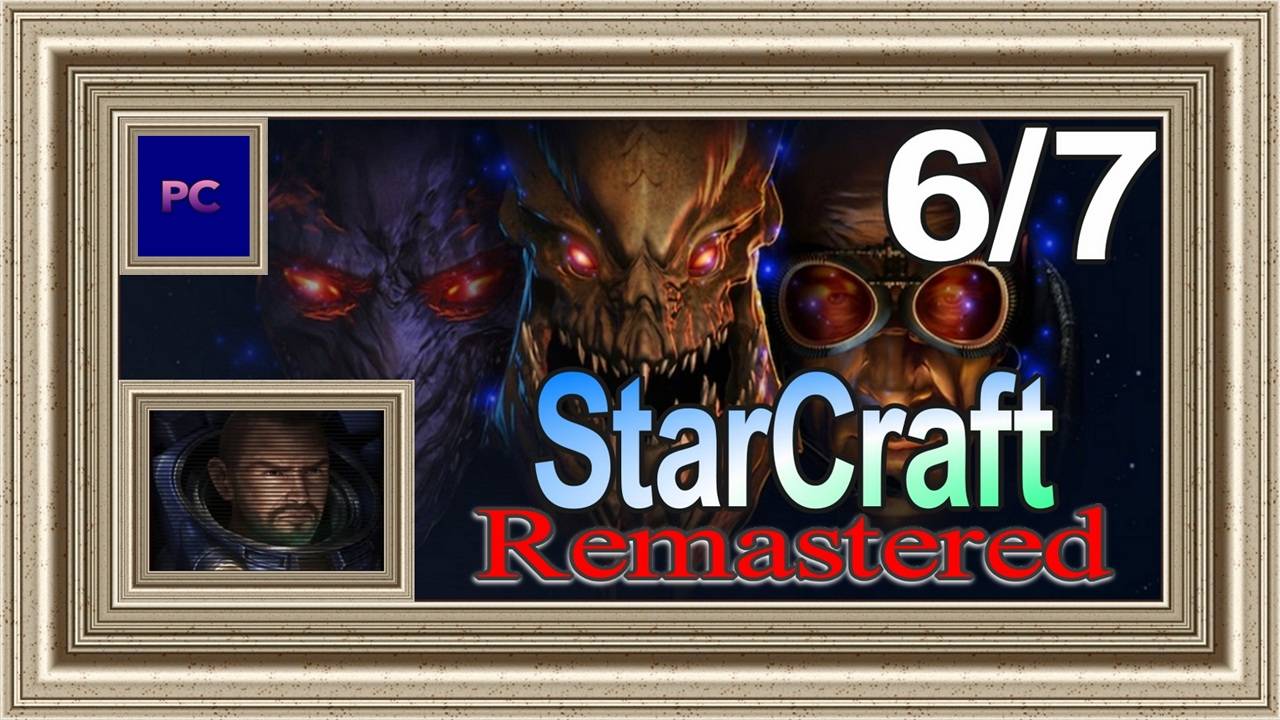StarCraft: Remastered / PC / Full HD / Эпизод 1. Прохождение за терранов (6-ая часть игры).