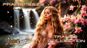 Trance Collection ▷ ♫ ▷ Frainbreeze