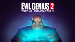 Evil Genius 2 World Domination [Злой гений 2 Мировое господство] | Trailer   PC