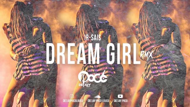 Ir-Sais - Dream girl RMX (Dj Poco) смотреть онлайн