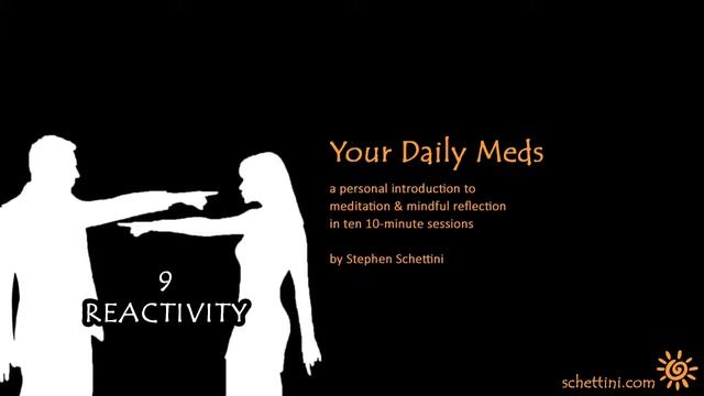 Daily Med #9/11: Reactivity