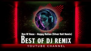 Ace Of Base - Happy Nation (Silver Nail Remix) @bestofdjremix