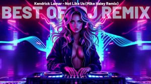 Kendrick Lamar - Not Like Us (Mike Haley Remix)