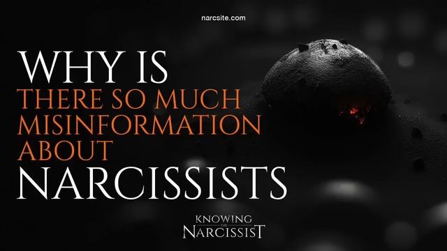 Why is There So Much Misinformation About Narcissists?