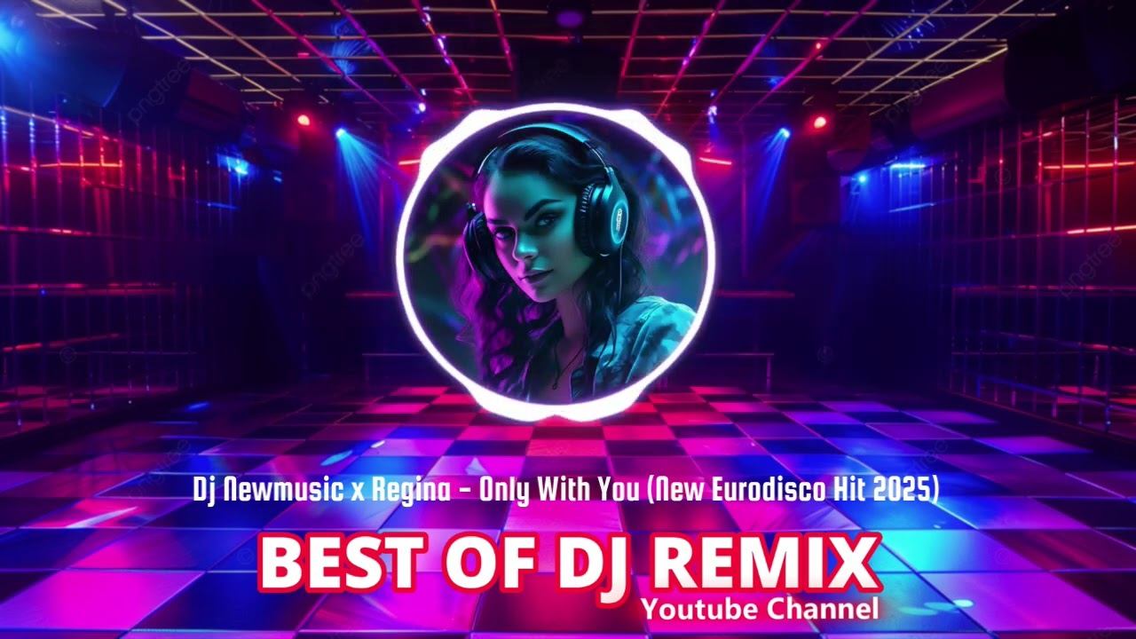 Dj Newmusic x Regina - Only With You (New Eurodisco Hit 2025) @bestofdjremix