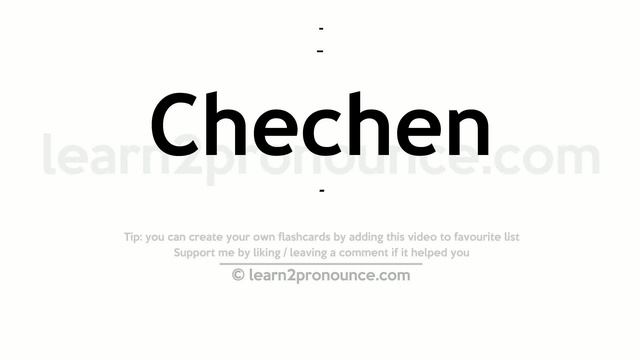 Pronunciation of Chechen | Definition of Chechen