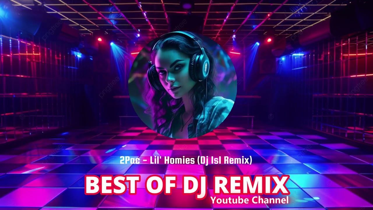 2Pac - Lil' Homies (Dj IsI Remix) @bestofdjremix