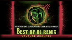 The Weekend, Anitta - Sao Paulo (Tobi Vibes & R Vid Techno Extended Remix) @bestofdjremix
