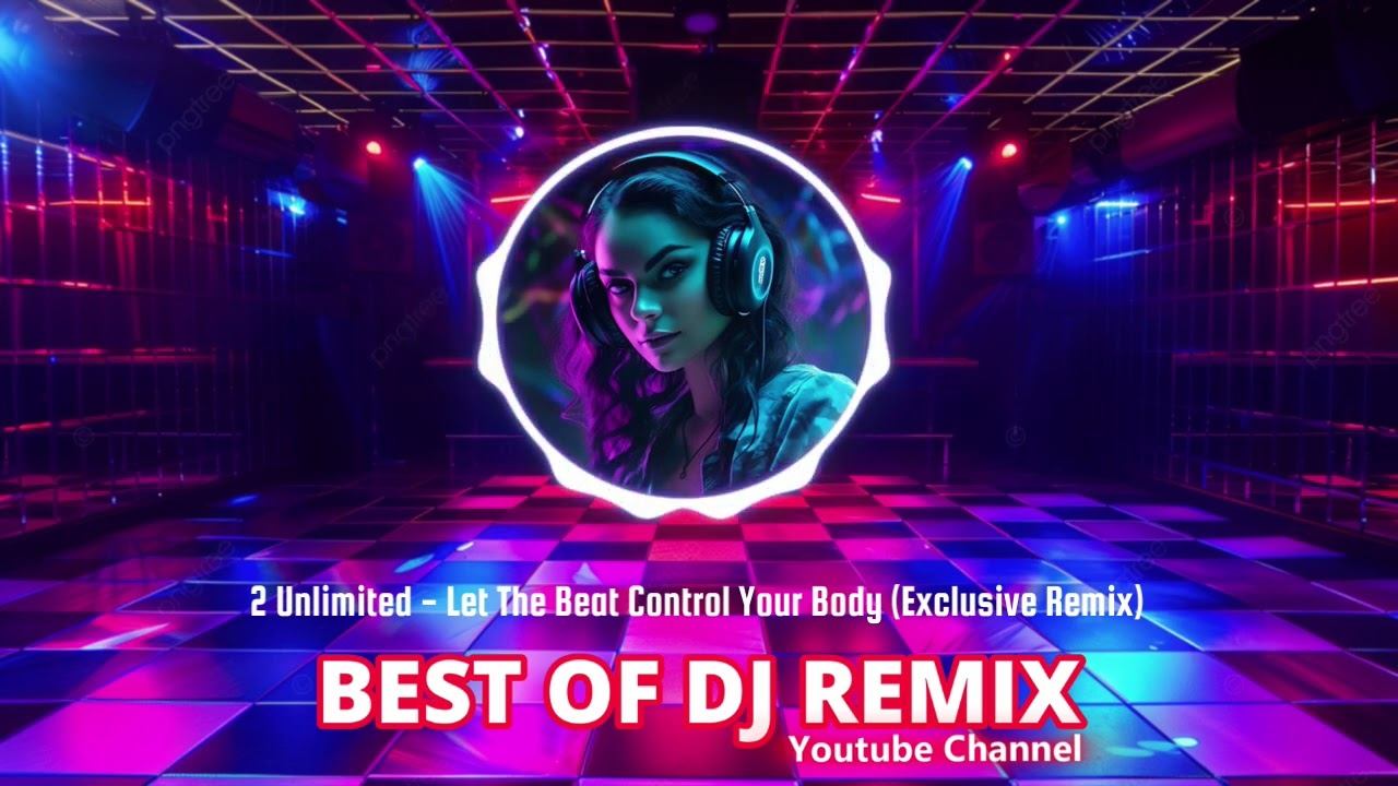 2 Unlimited - Let The Beat Control Your Body (Exclusive Remix) @bestofdjremix
