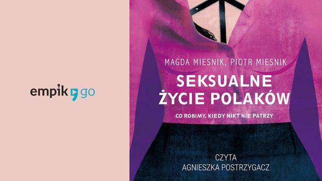 Seksualne życie Polaków. Magda i Piotr Mieśnik. Audiobook PL