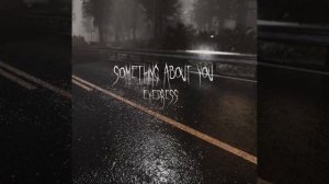 Eyedress-Something about you [sped up]
