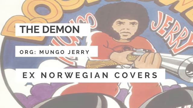 Ex Norwegian - The Demon (Mungo Jerry cover) смотреть онлайн