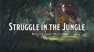 Struggle in the Jungle D&D TTRPG Battle Combat Fight Music 1 Hour by Bardify